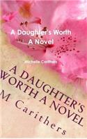 A Daughter's Worth A Novel: (English)