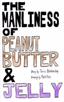 Manliness of Peanut Butter and Jelly