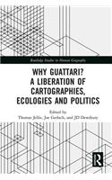 Why Guattari? A Liberation of Cartographies, Ecologies and Politics