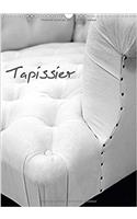 Tapissier 2017: Atelier Du Tapissier(Calvendo Art)