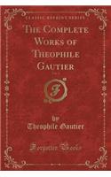 The Complete Works of Theophile Gautier, Vol. 2 (Classic Reprint)