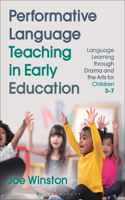 Performative Language Teaching in Early Education: Language Learning through Drama and the Arts for Children 3–7(Bloomsbury Guidebooks for Language Teachers)
