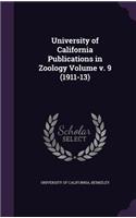 University of California Publications in Zoology Volume V. 9 (1911-13)