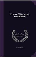 Hymnal, With Music, for Children