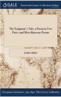 The Emigrant's Tale; A Poem in Two Parts; And Miscellaneous Poems