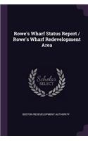 Rowe's Wharf Status Report / Rowe's Wharf Redevelopment Area