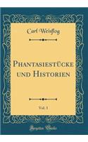 PhantasiestÃ¼cke Und Historien, Vol. 3 (Classic Reprint)