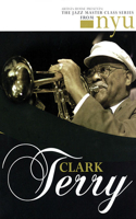 Clark Terry - The Jazz Master Class Series from Nyu