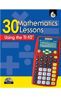 30 Mathematics Lessons Using the TI-10: (English)
