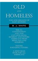 Old and Homeless: You and Millions of Baby Boomers The U.S. Constitution and You can Save Social Security and Future Americans from Being Old and Homeless