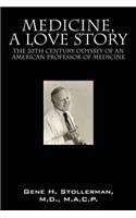 Medicine, a Love Story: The 20th Century Odyssey of an American Professor of Medicine