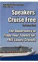 Speakers Cruise Free: The Opportunity To Trade Your Talents For Free Luxury Cruises(English)