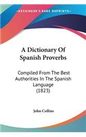Dictionary Of Spanish Proverbs