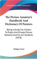 Picture Amateur's Handbook And Dictionary Of Painters