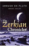Zerkian Chronicles (Ambush on Pluto)