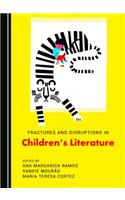 Fractures and Disruptions in Children's Literature