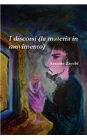 I Discorsi (la Materia in Movimento)