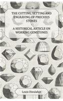 Cutting, Setting and Engraving of Precious Stones - A Historical Article on Working Gemstones