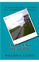 Five Cent Return