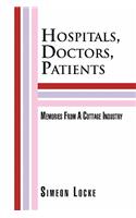 Hospitals, Doctors, Patients: Memories from a Cottage Industry(English)
