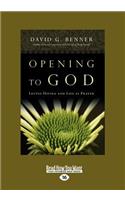 Opening to God: Lectio Divina and Life as Prayer (Large Print 16pt)