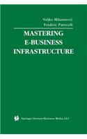 Mastering E-Business Infrastructure