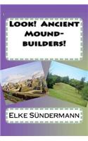 Look! Ancient Mound-builders!