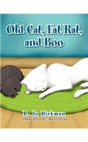 Old Cat, Fat Rat, and Boo