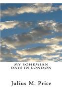 My Bohemian Days in London