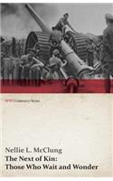 Next of Kin: Those Who Wait and Wonder (Wwi Centenary Series)