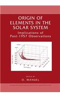 Origin of Elements in the Solar System: Implications of Post-1957 Observations