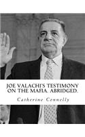 Joe Valachi's Testimony on the Mafia. Abridged.
