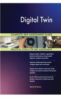 Digital Twin Complete Self-Assessment Guide