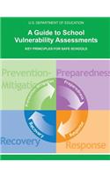 A Guide to School Vulnerability Assessments: Key Principles for Safe Schools