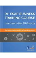 911 ESAP Business Training Course (Participants Manual)