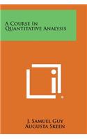 A Course in Quantitative Analysis