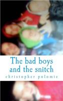bad boys and the snitch
