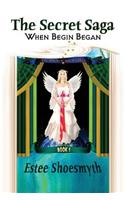 The Secret Saga 1 - When Begin Began