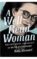 Well-Read Woman: The Life, Loves, and Legacy of Ruth Rappaport