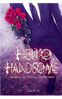 Hello, Handsome