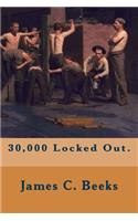 30,000 Locked Out.