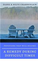 Devotions that will become a Remedy during Difficult Times