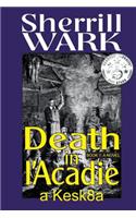 Death in l'Acadie: A Kesk8a Story