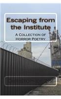 Escaping from the Institute: A Collection of Horror Poetry(English)
