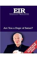 Are You a Dupe Of Satan?: Executive Intelligence Review; Volume 42, Issue 27(42 Executive Intelligence Review)