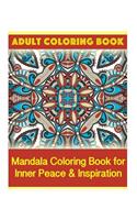 Adult Coloring Book: Mandala Coloring Book for Inner Peace & Inspiration