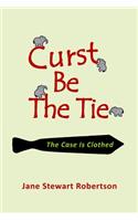 Curst Be the Tie