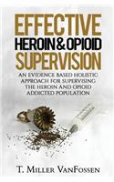 Effective Heroin & Opioid Supervision: (English)