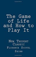 The Game of Life and How to Play It: Minimal Blue Cover, Timeless New Thought Classic