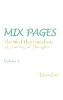 Mix Pages: The Wind That Found Ink: a Journey of Thoughts Volume 1